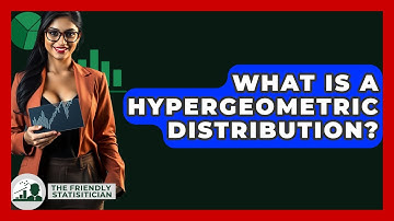 What Is A Hypergeometric Distribution? - The Friendly Statistician