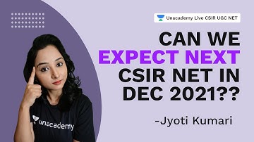 Can we Expect the Next CSIR NET in Dec 2021 | CSIR 2021| Life Science| Jyoti Kumari | Unacademy CSIR