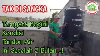 REVIEW TANDON AIR SETELAH PEMAKAIAN TIGA BULAN TERNYATA BEGINI HASILNYA