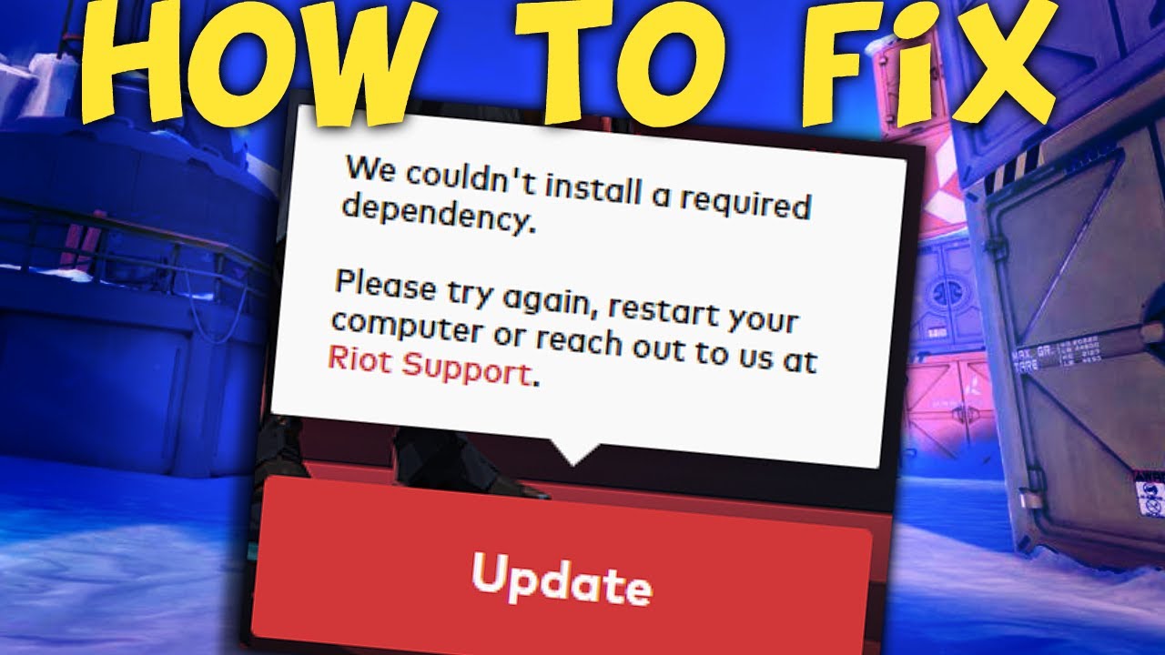 Couldn t install. We couldn&#039;t install a required  dependency. we couldn&#039;t install a required dependency valorant 6.05.
