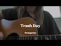 【弾き語り】Trash Day / orangestar