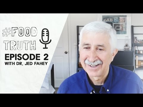 #FOODTRUTH Episode 2 - Phytochemicals with Dr. Jed Fahey