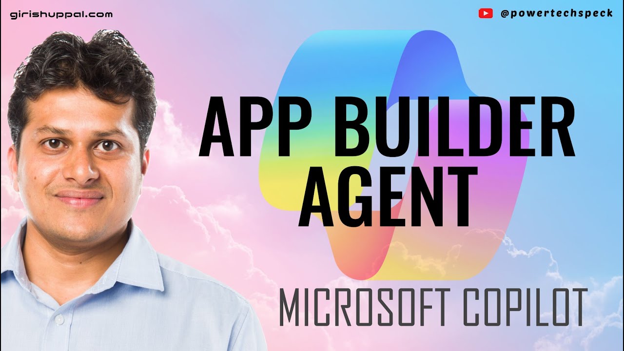 AppBuilderAgent: The New Way to Build Apps in Microsoft 365 - YouTube