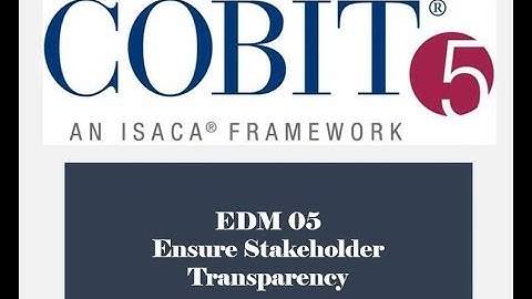 COBIT Processes - EDM05 - Stakeholder Transparency 3