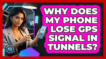 Why Does My Phone Lose GPS Signal In Tunnels? - Phone Fix and Features
