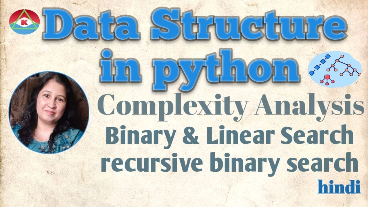 DATA STRUCTURE IN PYTHON- COMPLEXITY ANALYSIS ON LINEAR & BINARY SEARCH ...