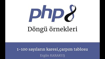 İnternet Programcılığı - Php döngü örnekleri, kare bulma ,çarpım tablosu