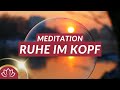 Ruhe im Kopf – Gedanken stoppen und umlenken, Meditation, Entspannung, Visualisierung, Stress