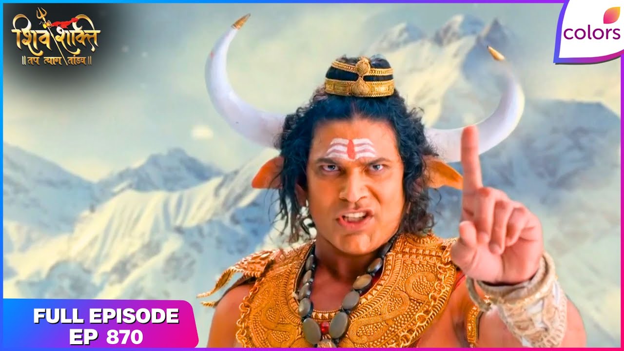Shiv Shakti | Full Episode - 870 | Ravan to Enter Kailash | Colors TV