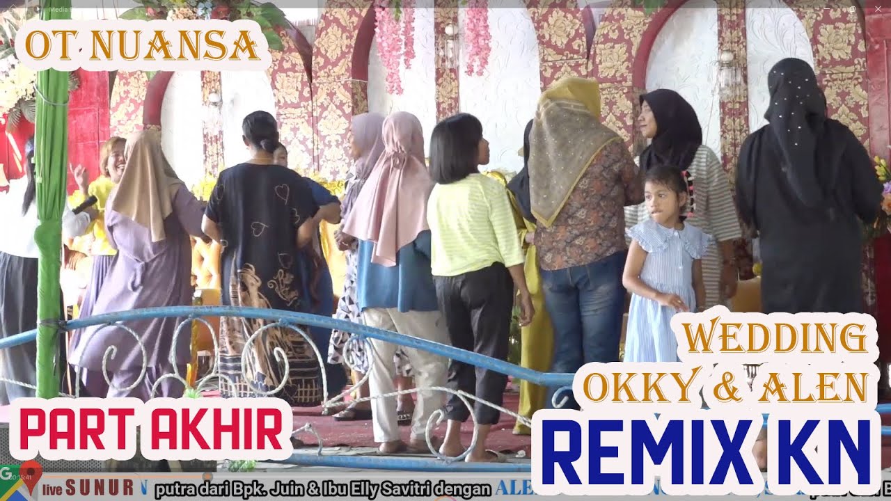 PART 2 AKHIR REMIX KN OT NUANSA SHOW DESA SUNUR || WEDDING OKKY & ALEN