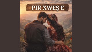 Pir Xweş E