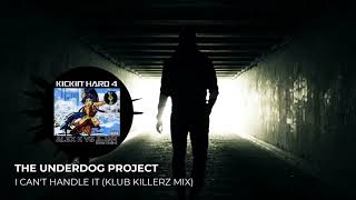 Underdog Project - I Can't Handle It (Klub Killerz Mix)