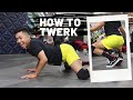 HOW TO TWERK | DIFFERENT WAYS TO TWERK