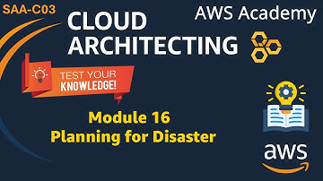 Antwoorden op de kennistoets voor module 16 - Planning voor rampen - AWS Cloud Architecting SAA-C03