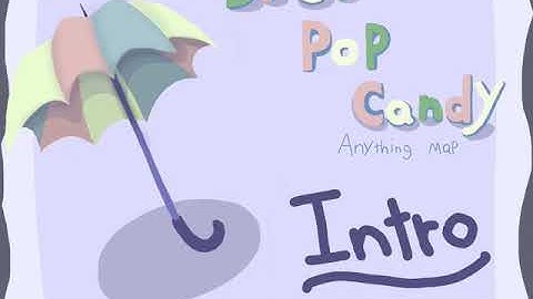 Drop Pop Candy Map (Anything Map) [MAP IS COMPLETED]