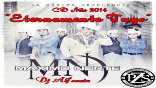 Maximo Norte Mix 2014 - Cd Eternamente Tuyo - Dj Alfonzin