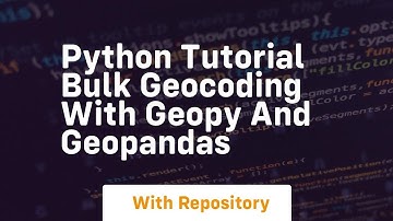 python tutorial bulk geocoding with geopy and geopandas