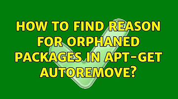 Ubuntu: How to find reason for orphaned packages in apt-get autoremove?