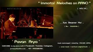 Jiya  Beqraar  Hai      Piano By Pavan Arya      Vol 18      Cover     Bhanwra