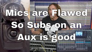Aux Fed Subwoofers Are Better  Because of How Mics Work