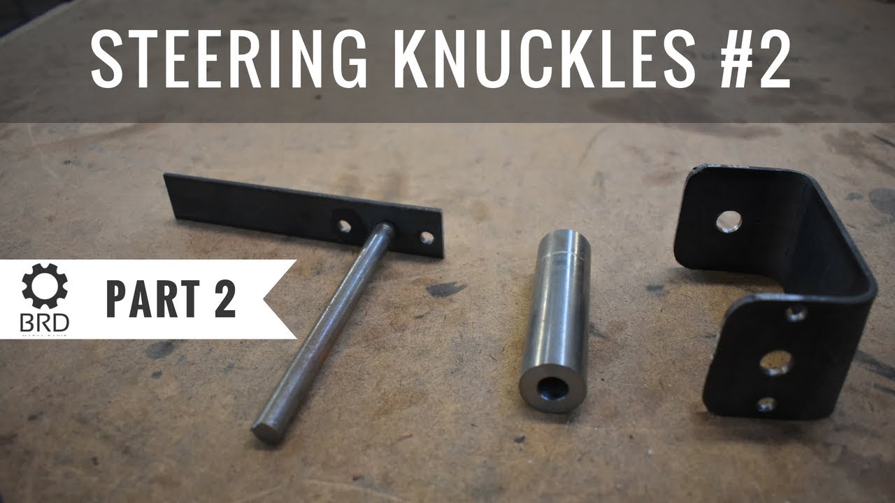 Steering knuckles part 2 YouTube