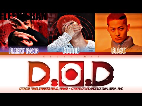 Coogie (쿠기) - ''D.O.D (Feat. Fleeky Bang (플리키뱅), Blase (블라세)'' Lyrics 가사 [日本語字幕] (Color_Coded)