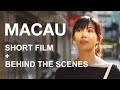 Macau: Short Film + Behind the Scenes