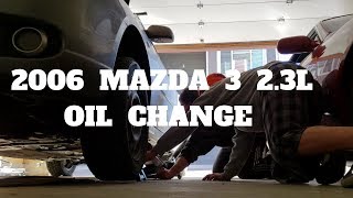 How To Do a 2006 Mazda 3 2.3L Oil Change