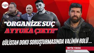 Gazeteci Metin Yoksu anlattı: Gülistan Doku'ya ne oldu? "Organize suç ayyuka çıktı!"