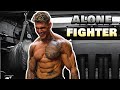 ALONE FIGHTER - Gym Motivation ⚔️