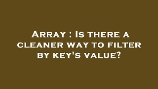 Celebrity Array : Is there a cleaner way to filter by key's value? Wealth
