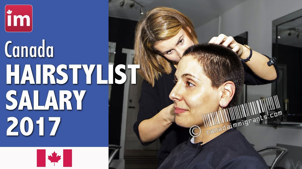Hair Stylist Salary In Canada 2017 Jobs In Canada Youtube