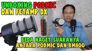 UNBOXING PODMIC DYNAMIC DAN FETAMP DX,PERBANDINGAN SUARA DENGAN BM800 BEDA BANGET !!