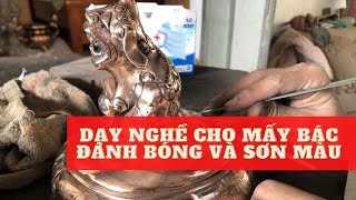 Quy trình mài bóng và sơn màu của nắp đỉnh đồng, DẠY NGHỀ CHO MẤY BÁC ???