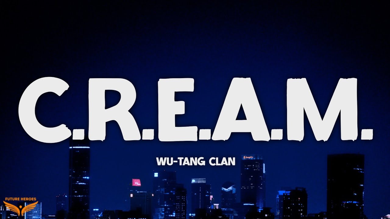Wu-Tang Clan - C.R.E.A.M. (Lyrics)