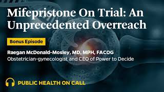 BONUS: Mifepristone On Trial: An Unprecedented Overreach