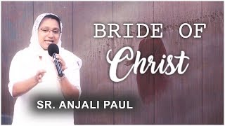 Sr. Anjali Paul || Bride of Christ || 8.8.2018