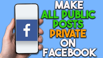 How to Make All Public Posts Private on Facebook