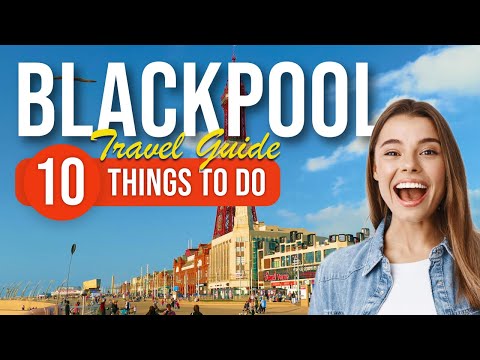 TOP 10 Things to do in Blackpool, England 2023!