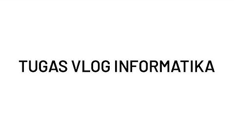 tugas vlog informatika Nadin Fira Syra IX-I