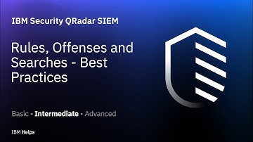 QRadar: Rules, Offenses and Searches - Best Practices