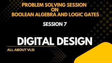 Problem solving session on Boolean algebra  part 1|| DV full free course || All about VLSI ||
