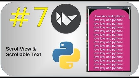 #07 Scroll View and Scrollable Text in Kivy #kivy ,#python