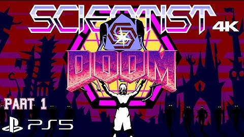 DOOM: The Scientist (2023) - Gameplay Part 1 (4K60fps) PS5