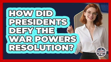 How Did Presidents Defy The War Powers Resolution? - Inside the Legislative Branch