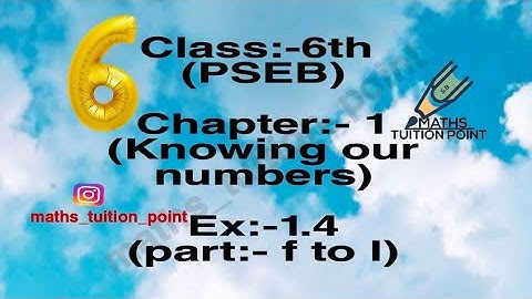 class:-6th(pseb) ex:-1.4(parts:- f to I)