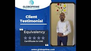 Client Testimonial – Degree Equivalency Certificate UAE | &quot;GloboPrime Saved My Career&quot; | Equivalency