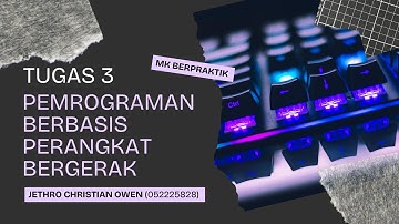 TUGAS 3 PRAKTIKUM | PEMROGRAMAN BERBASIS PERANGKAT BERGERAK | JETHRO CHRISTIAN OWEN