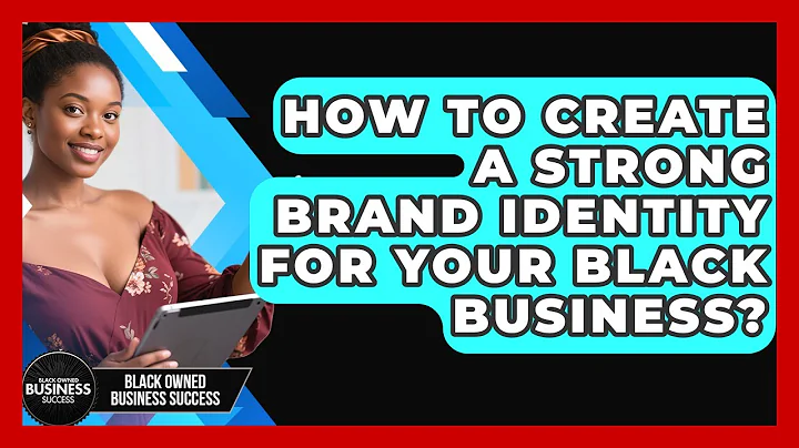 How To Create A Strong Brand Identity For Your Black Business? - Black Owned Business Success