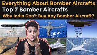 Top 7 Bomber Aircrafts, Why India Don't Buy Any Bomber Aircraft?